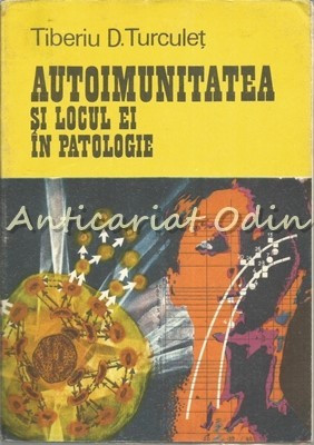 Autoimunitatea Si Locul Ei In Patologie - Tiberiu D. Turculet foto