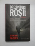 Orizonturi rosii - Ion Mihai Pacepa, Humanitas