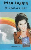 Irina Loghin - Știi, Omule, Ce E Viața?, Caseta audio