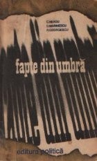 Fapte din umbra, Volumul I foto