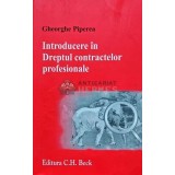 Introducere in Dreptul contractelor profesionale - 2011 - Gheorghe Piperea (AP101)
