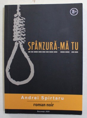 SPANZURA - MA TU de ANDREI SPIRTARU , 2020 foto