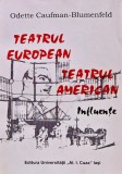 Cumpara ieftin Teatrul european, teatrul american - 1998 - Odette Caufman-Blumenfeld ($X213)