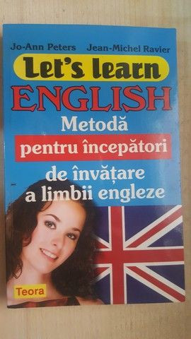 Metoda pentru incepatori de invatare a limbii engleze- Jo-Ann Peters, Jean-Michel Ravier