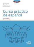 Curso pr&aacute;ctico de espa&ntilde;ol Gram&aacute;tica I Mihai Enăchescu Răzvan Bran Editura Universității din București paperback brosat