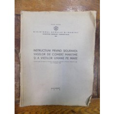 Instructiuni privind siguranta vaselor maritime si a vietilor umane pe mare, Bucuresti 1940