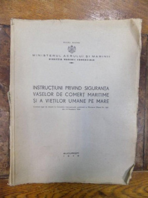 Instructiuni privind siguranta vaselor maritime si a vietilor umane pe mare, Bucuresti 1940 foto