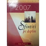 Carte Kay Kuzma Sfințiți pe deplin - Spiritualitate Creștină, Stare Buna