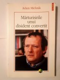 Adam Michnik - Mărturisirile unui disident convertit