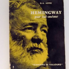 HEMINGWAY PAR LUI-MEME par G-A. ASTRE , 1959