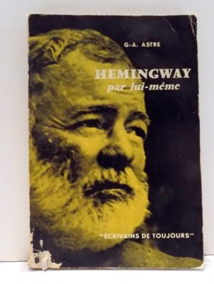 HEMINGWAY PAR LUI-MEME par G-A. ASTRE , 1959 foto