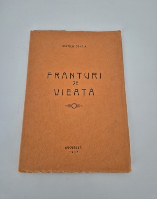 Carte cu autograf Vintila Oancia Franturi de vieata 1944 foto