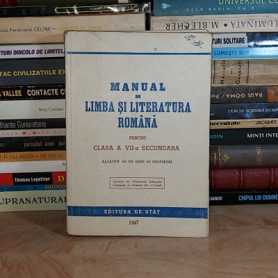 MANUAL DE LIMBA SI LITERATURA ROMANA PENTRU CLASA A VII-A SECUNDARA , 1947 * foto