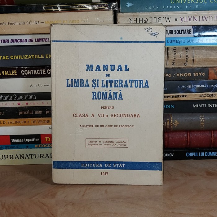 MANUAL DE LIMBA SI LITERATURA ROMANA PENTRU CLASA A VII-A SECUNDARA , 1947 *