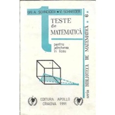 Teste de matematica pentru admiterea in liceu - V. Schneider