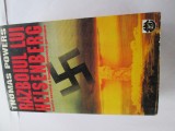 Thomas Powers - Razboiul lui Heisenberg. Istoria secreta a bombei atomice germane