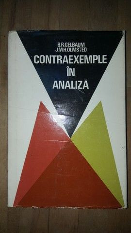 Contraexemple in analiza- B.R.Gelbaum, J. M. H. Olmsted