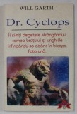 Dr. CYCLOPS de WILL GARTH , ANII &#039;2000