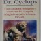 Dr. CYCLOPS de WILL GARTH , ANII '2000