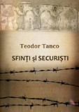 Sfinti si securisti | Teodor Tanco, 2021, Ecou Transilvan
