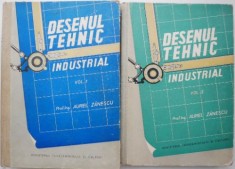Desenul tehnic industrial (2 volume) &ndash; Aurel Zanescu