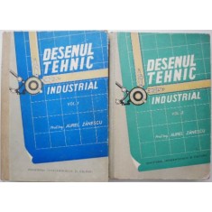 Desenul tehnic industrial (2 volume) &ndash; Aurel Zanescu
