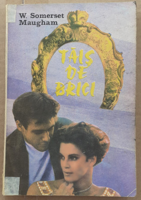 (C524) W. SOMERSET MAUGHAM - TAIS DE BRICI foto