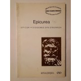 Epicurea: Epicur - Trei scrisori. Maximele fundamentale... Diogenes - Inscripția din Oinoanda