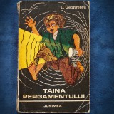 TAINA PERGAMENTULUI - C. GEORGESCU - Carte Copii Povesti