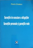 GARANTIILE DE EXECUTARE A OBLIGATIILOR. GARANTIILE PERSONALE SI GARANTIILE REALE-FLORIN CIUTACU-249615