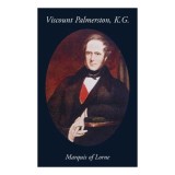 Viscount Palmerston, K. G.