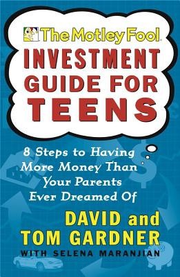The Motley Fool Investment Guide for Teens: 8 Steps to Having More Money Than Your Parents Ever Dreamed of foto