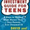 The Motley Fool Investment Guide for Teens: 8 Steps to Having More Money Than Your Parents Ever Dreamed of