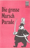 Die Blasorchester 1911, Wiener Regimentsmusik - Die Grosse Marschparade, Caseta audio