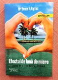 Efectul de luna de miere. Editura For You, 2021 - Bruce H. Lipton
