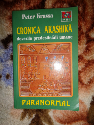 Cronica akashika / dovezile predestinarii umane - Peter Krassa 249pagini foto