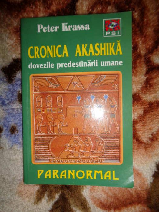 Cronica akashika / dovezile predestinarii umane - Peter Krassa 249pagini