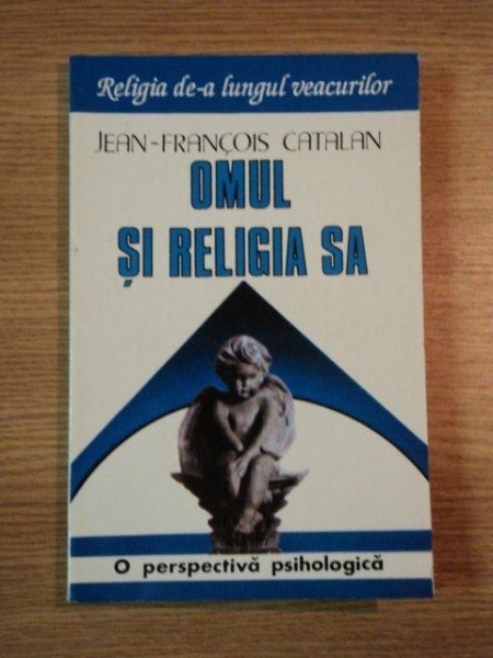 OMUL SI RELIGIA SA de JEAN-FRANCOIS CATALAN 1997