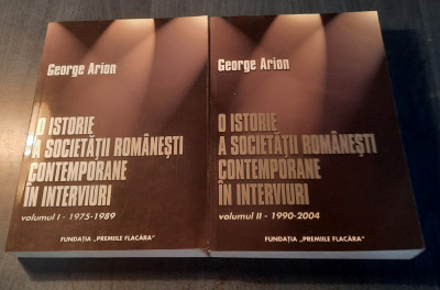 O istorie a societatii romanesti contemporane in interviuri George Arion foto