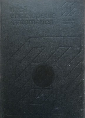 Mica Enciclopedie Matematica de Viorica Postelnicu/ Silvia Coatu foto