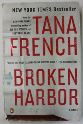 BROKEN HARBOR by TANA FRENCH , A NOVEL , 2012 , PREZINTA HALOURI DE APA SI URME DE INDOIRE foto