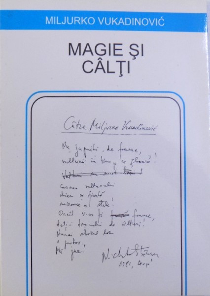 MAGIE SI CALTI de MILJURKO VUKADINOVIC , - CULEGERE DE POEME SCRISE IN LIMBA ROMANA , 1996
