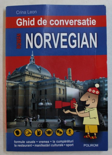 GHID DE CONVERSATIE ROMAN - NORVEGIAN de CRINA LEON , 2007