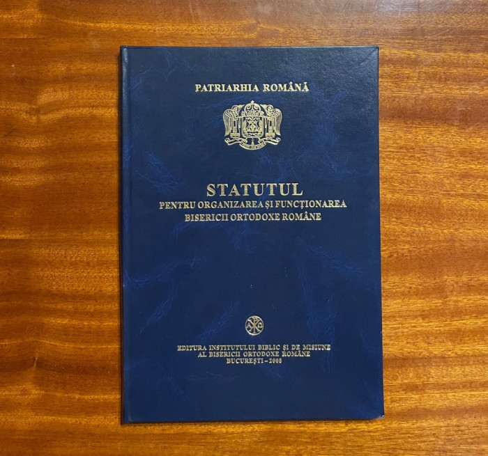 Patriarhia Rom&acirc;nă - STATUTUL pentru organizarea și funcționarea BOR (2008)