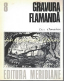 Gravura Flamanda - Liza Damadian - Cabinetul De Stampe - Tiraj: 6500 Exemplare