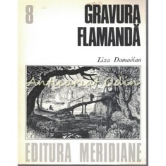 Gravura Flamanda - Liza Damadian - Cabinetul De Stampe - Tiraj: 6500 Exemplare