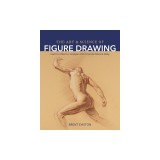 The Art and Science of Figure Drawing: Learn to Observe, Analyze, and Draw the Human Body