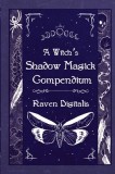 A Witch&#039;s Shadow Magick Compendium