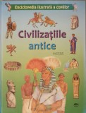 Civilizatiile Antice - Ecaterina Radu, Enciclopedia Ilustrata a Copiilor, Editura Prut, Carte Copii, Cartonata, Ilustrata, Romana