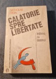 Calatorie spre libertate Nicholas Dima